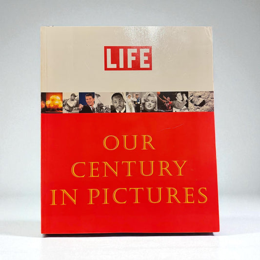 LIFE : Our Century in Pictures