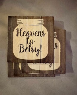 Heaven to Betsy Coasters (Set of 4)